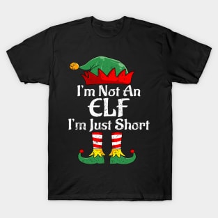 i'm not an elf i'm just short T-Shirt